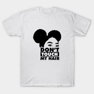 Don't Touch My Hair Afro Melanin T-Shirt